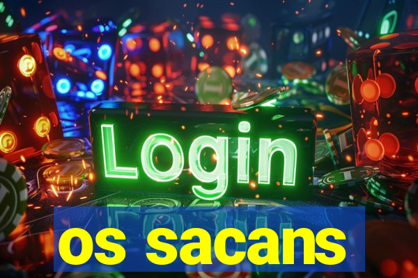 os sacans